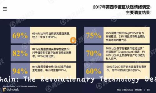 Understanding Blockchain: The Revolutionary Technology Behind Cryptocurrencies